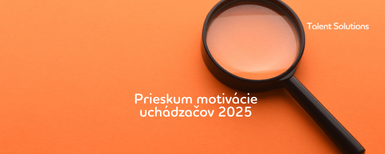 Prieskum motivácie uchádzačov o zamestnanie 2025